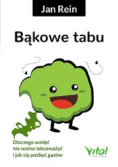 Bąkowe tabu Dlaczego wzdęć nie wolno lekceważyć i jak się pozbyć gazów
