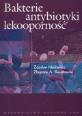 Bakterie, antybiotyki, lekooporność