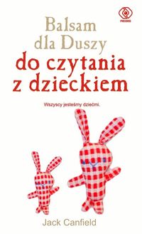 Balsam dla duszy do czytania z dzieckiem. Wszyscy jesteśmy dziećmi.