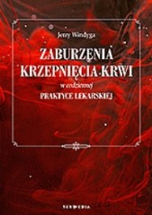 Zaburzenia krzepnięcia krwi w codziennej praktyce lekarskiej
