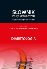 Słownik pojęć medycznych angielsko-polski polsko-angielski Diabetologia