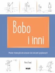 Bobo i inni Proste historyjki obrazkowe do ćwiczeń językowych