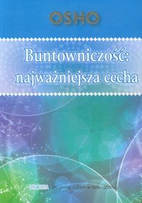 Buntowniczość najważniejsza cecha