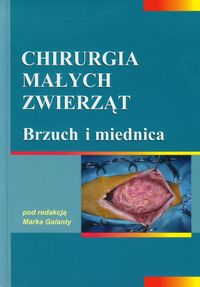 Chirurgia małych zwierząt Brzuch i miednica Tom 3