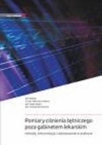Pomiary ciśnienia tętniczego poza gabinetem lekarskim - metody, interpretacja i zastosowanie w praktyce
