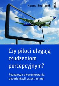 Czy piloci ulegają złudzieniom percepcyjnym? Poznawcze uwarunkowania dezorientacji przestrzennej u pilotów