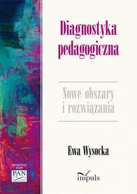 Diagnostyka pedagogiczna Nowe obszary i rozwiązania metodologiczne