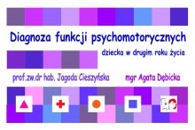 Diagnoza funkcji psychomotorycznych dziecka w drugim roku życia.