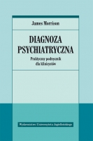 Diagnoza psychiatryczna Praktyczny podręcznik dla klinicystów