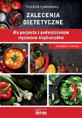 Poradnik żywieniowy - zalecenia dietetyczne dla pacjenta z podwyższonym stężeniem triglicerydów