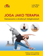 Joga jako terapia Podstawy i zmodyfikowane ćwiczenia podstawowe