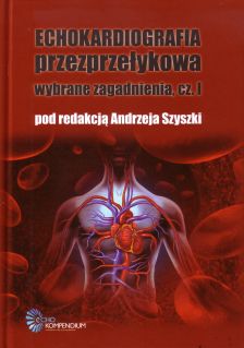 Echokardiografia przezprzełykowa wybrane zagadnienia, część 1