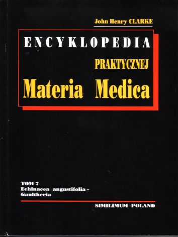 Encyklopedia praktycznej Materia Medica. Tom 7. Echinacea angustifolia - Gaultheria
