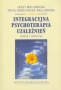 Integracyjna psychoterapia uzależnień. Teoria i praktyka