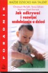 Jak odkrywać i rozwijać uzdolnienia u dzieci