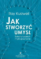 Jak stworzyć umysł Sekrety ludzkich myśli ujawnione