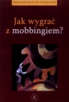 Jak wygrać z mobbingiem?