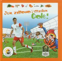 Jem zdrowo i strzelam gole