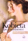 Kobieta po czterdziestce. Obawy i nadzieje.