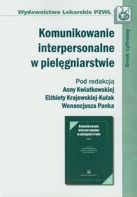 Komunikowanie interpersonalne w pielęgniarstwie.