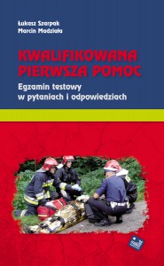 Kwalifikowana pierwsza pomoc Egzamin testowy w pytaniach i odpowiedziach