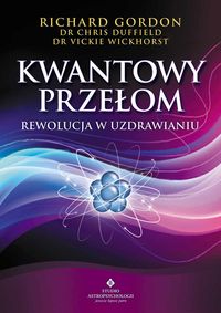 Kwantowy przełom Rewolucja w uzdrawianiu