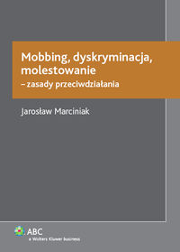 Mobbing, dyskryminacja, molestowanie – zasady przeciwdziałania