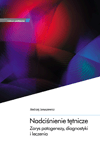 Nadciśnienie tętnicze. Zarys potogenezy, diagnostyki i leczenia
