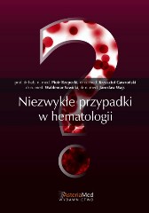 Niezwykłe przypadki w hematologii