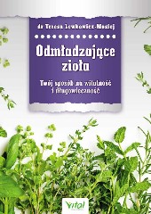 Odmładzające zioła Twój sposób na witalność i długowieczność