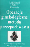Operacje ginekologiczne metodą przezpochwową