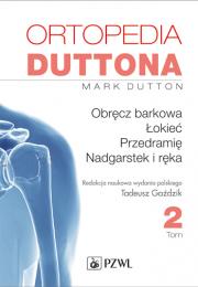 Ortopedia Duttona. Tom 2 Obręcz barkowa. Łokieć. Przedramię, nadgarstek i ręka.