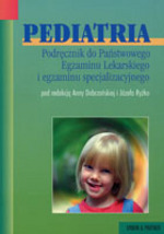 Pediatria Podręcznik do Państwowego Egzaminu Lekarskiego i egzaminu specjalizacyjnego
