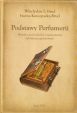 Podstawy perfumerii. Historia, pochodzenie i zastosowanie substancji zapachowych.