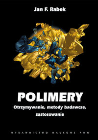 Polimery. Otrzymywanie, metody badawcze i zastosowania.