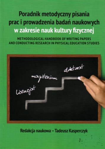 Poradnik metodyczny pisania prac i prowadzenia badań naukowych w zakresie nauk kultury fizycznej.