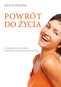 Powrót do życia. O stwardnieniu rozsianym i chorobach nowotworowych inaczej