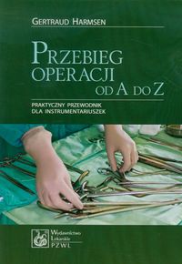 Przebieg operacji od A do Z Praktyczny przewodnik dla instrumentariuszek