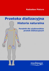 Przetoka dializacyjna - historia naturalna Poradnik dla użytkowników przetok dializacyjnych