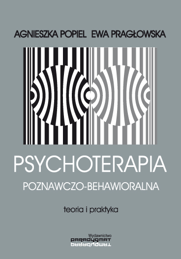 Psychoterapia poznawczo-behawioralna Teoria i praktyka