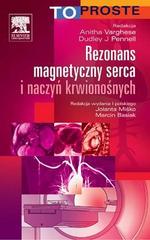 Rezonans magnetyczny serca i naczyń krwionośnych. Seria To Proste