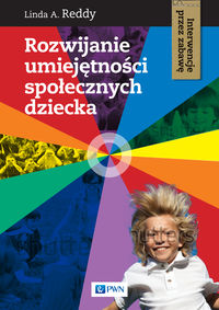 Rozwijanie umiejętności społecznych dziecka Interwencje przez zabawę