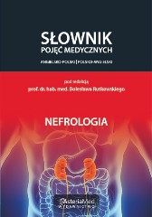 Słownik pojęć medycznych angielsko - polski Nefrologia