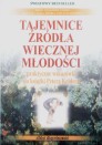 Tajemnice źródła wiecznej młodości. Praktyczne wskazówki do książki Petera Keldera.