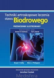Techniki artroskopowe leczenia stawu biodrowego. Przewodnik ilustrowany