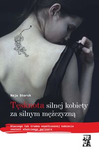 Tęsknota silnej kobiety za silnym mężczyzną. Dlaczego tak trudno współczesnej kobiecie znaleźć właściwego partnera
