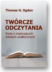 Twórcze odczytania Eseje o inspirujących tekstach analitycznych