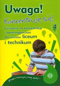 Uwaga Koncentruj się 4 Ćwiczenia na koncentrację i spostrzegawczość dla uczniów liceum i technikum