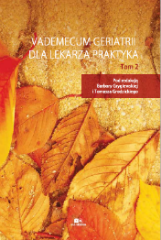Vademecum Geriatrii dla lekarza praktyka Tom II