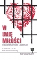 W imię miłości. Uczucie romantyczne i jego ofiary